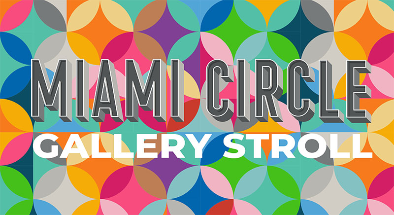 Miami Circle Gallery Stroll